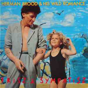 Herman Brood & His Wild Romance - Frisz & Sympatisz