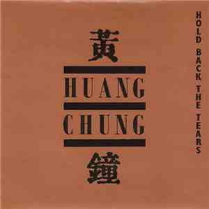 Huang Chung - Hold Back The Tears