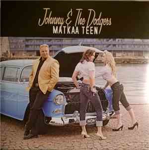 Johnny & The Dodgers - Matkaa Teen