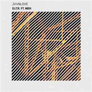 Jvvnlove Ft. Nieh - D.I.T.R.