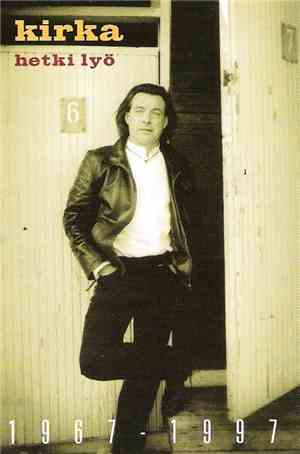 Kirka - Hetki Lyö 1967–1997