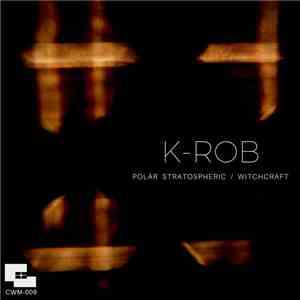 K-Rob  - Polar Stratospheric / Witchcraft
