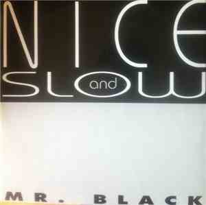 Mr. Black - Nice And Slow