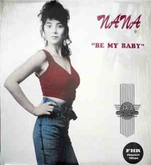 Nana  - Be My Baby