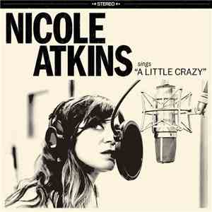 Nicole Atkins - A Little Crazy