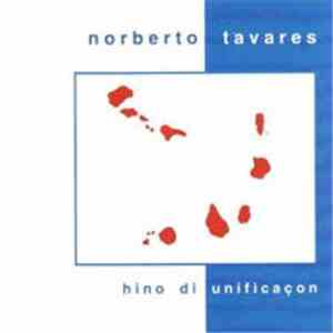 Norberto Tavares - Hino Di Unificaçon