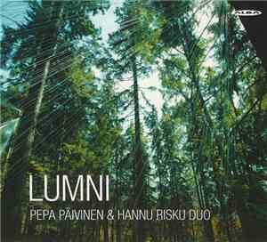 Pepa Päivinen & Hannu Risku Duo - Lumni