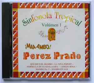 Perez Prado - Sinfonola Tropical Volúmen 1 ¡Maaambo!
