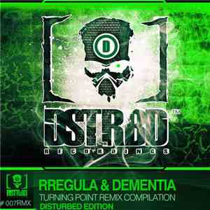 Rregula & Dementia - Turning Point Remix Compilation: Disturbed Edition