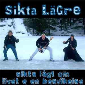 SiKtA LäGrE - Sikta Lågt Om Livet E En Besvikelse