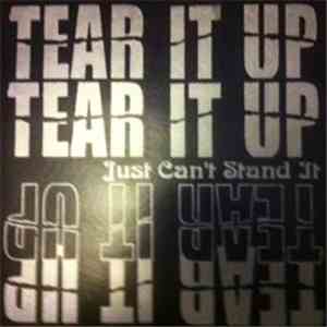 Tear It Up - Just Can't Stand It