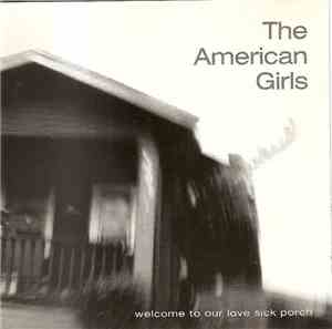 The American Girls - Welcome To Our Love Sick Porch