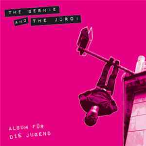 The Bernie & The Jörgi - Album Für Die Jugend