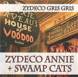 Zydeco Annie + Swamp Cats - Zydeco Gris Gris