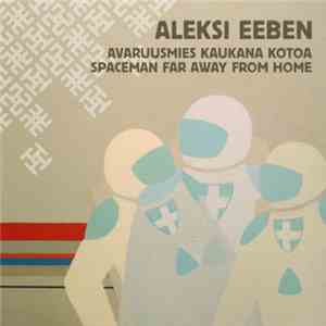 Aleksi Eeben - Spaceman Far Away From Home