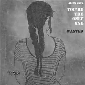 Alien Skin  - You're The Only One