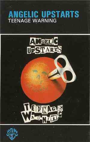 Angelic Upstarts - Teenage Warning