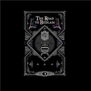 Bedlam  - The Road To Bedlam