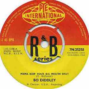 Bo Diddley - Mama Keep Your Big Mouth Shut