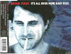 Bryan Ferry - It's All Over Now, Baby Blue