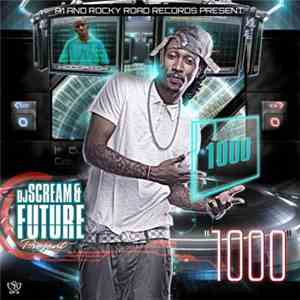 DJ Scream  & Future  - 1000
