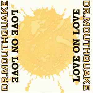 Dr.Mouthquake - Love On Love