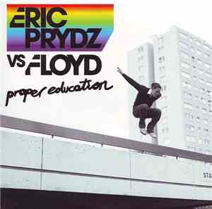 Eric Prydz vs. Floyd - Proper Education