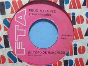 Felix Martinez Y Sus Chavales - El Toro Manchado / La Gallina