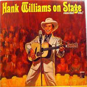 Hank Williams - Hank Williams On Stage: Recorded Live!