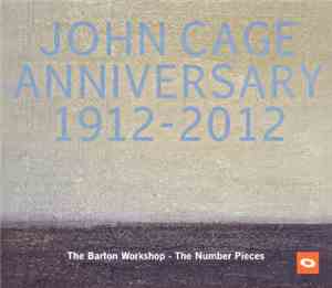 John Cage, The Barton Workshop - John Cage Anniversary 1912-2012 - The Numb ...
