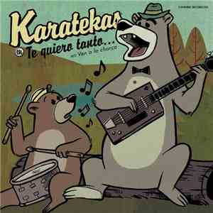 Karatekas - Te Quiero Tanto ...