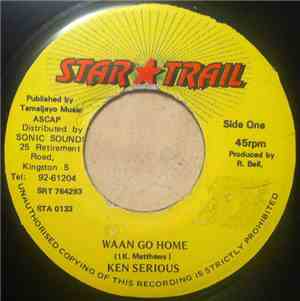 Ken Serious - Waan Go Home