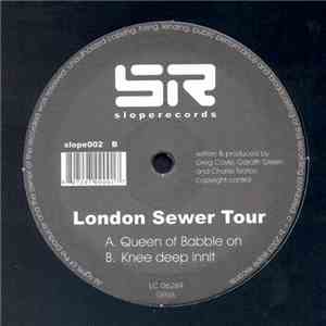 London Sewer Tour - Queen Of Babble On / Knee Deep Init