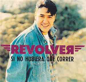 Revólver - Si No Hubiera Que Correr