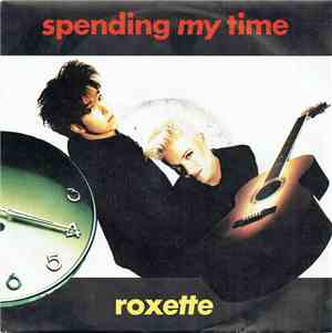 Roxette - Spending My Time