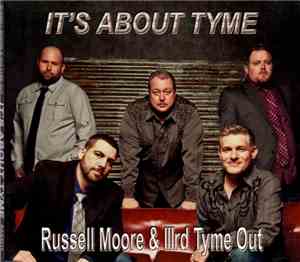 Russell Moore  & IIIrd Tyme Out - It's About Tyme