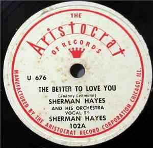 Sherman Hayes And His Orchestra - The Better To Love You / You Don't Learn That In School