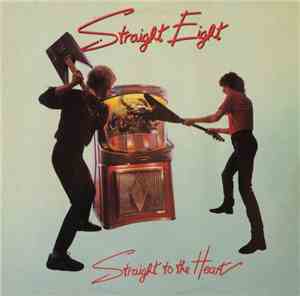 Straight Eight - Straight To The Heart