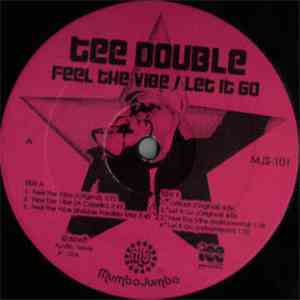 Tee Double - Feel The Vibe / Let It Go (WL 2004 SXSW Limited Edition)