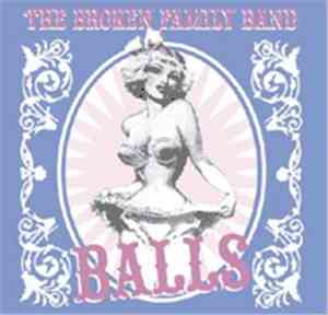 The Broken Family Band - Balls