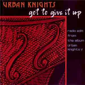 Urban Knights - Got To Give It Up
