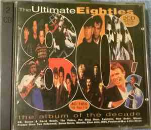 Various - The Ultimate Eightles (The Album Of The Decade)