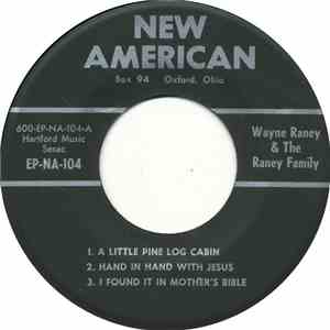 Wayne Raney & The Raney Family - A Little Pine Log Cabin