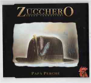 Zucchero - Papa Perché