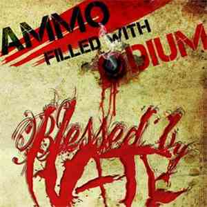 Blessed By Hate - Ammo Filled With Odium