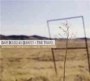 Dave Douglas Quintet - Time Travel
