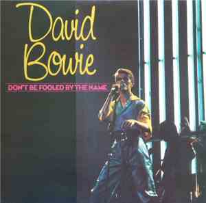 David Bowie - Don't Be Fooled By The Name
