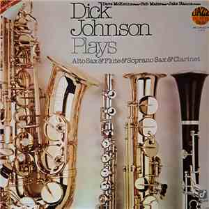 Dick Johnson  - Dick Johnson Plays Alto Sax & Flute & Soprano Sax & Clarine ...