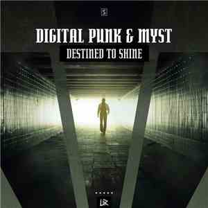 Digital Punk & Myst  - Destined To Shine