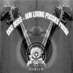Doc Ross - Gun Loving Pussies (The C-Hunter Remix)